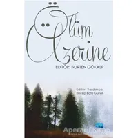 Ölüm Üzerine - Nurten Gökalp - Nobel Akademik Yayıncılık
