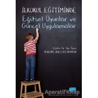 İlkokul Eğitiminde Eğitsel Oyunlar ve Güncel Uygulamalar - Nedim Yıldız - Nobel Akademik Yayıncılık