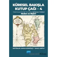 Küresel Bakışla Kutup Çağı 4 - Neden ve Niçin? - Harun Gümrükçü - Nobel Akademik Yayıncılık