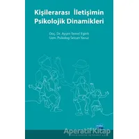 Kişilerarası İletişimin Psikolojik Dinamikleri - Selcan Yavuz - Nobel Akademik Yayıncılık