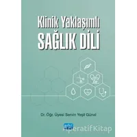 Klinik Yaklaşımlı Sağlık Dili - Servin Yeşil Günal - Nobel Akademik Yayıncılık