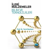 İleri Malzemeler - Bilim ve Teknolojileri - Tarık Baykara - Nobel Akademik Yayıncılık