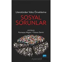 Literatürden Vaka Örneklerine Sosyal Sorunlar - Rumeysa Akgün - Nobel Akademik Yayıncılık