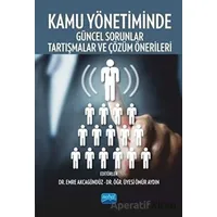 Kamu Yönetiminde Güncel Sorunlar Tartışmalar ve Çözüm Önerileri