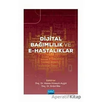 Dijital Bağımlılık ve E-Hastalıklar - Erdal Eke - Nobel Akademik Yayıncılık