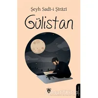 Gülistan - Şeyh Sadii Şirazi - Dorlion Yayınevi