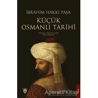 Küçük Osmanlı Tarihi - İbrahim Hakkı Paşa - Dorlion Yayınları