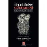 Türk Kültüründe Gulyabani - Ömer Faruk Yazıcı - Ötüken Neşriyat