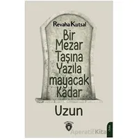 Bir Mezar Taşına Yazılamayacak Kadar Uzun - Revaha Kutsal - Dorlion Yayınları
