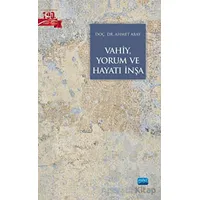 Vahiy, Yorum ve Hayatı İnşa - Ahmet Abay - Nobel Akademik Yayıncılık