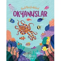 Okyanuslar - Hadi Keşfedelim! - Claire Philip - İş Bankası Kültür Yayınları