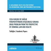 8. Uluslararası Suç ve Ceza Film Festivali Ceza Hukuku ve Sağlık Perspektifinden Uyuşturucu Sorunu