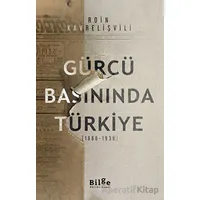 Gürcü Basınında Türkiye - Roin Kavrelişvili - Bilge Kültür Sanat