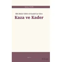 Kaza ve Kader: Ebû Bekir Cabir el-Cezairiye Göre - Serkan Tekin - Araştırma Yayınları