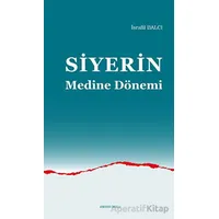 Siyerin Medine Dönemi - İsrafil Balcı - Ankara Okulu Yayınları
