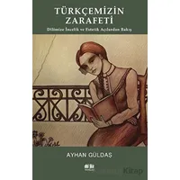 Türkçemizin Zarafeti - Dilimize İncelik ve Estetik Açılarından Bakış