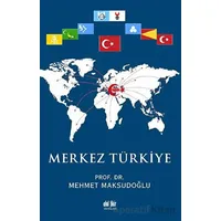 Merkez Türkiye - Mehmet Maksudoğlu - Akıl Fikir Yayınları