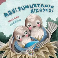 Mavi Yumurtanın Hikayesi - Gamze Yener - Parmak Çocuk Yayınları