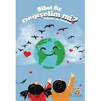 Değişelim Mi? - Sibel Öz - Parmak Çocuk Yayınları