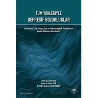 Tüm Yönleriyle Depresif Bozukluklar - Erdal Işık - EMA Tıp Kitabevi