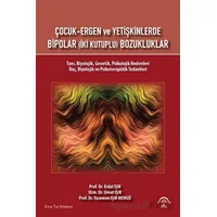 Çocuk Ergen ve Yetişkinlerde Bipolar (İki Kutuplu) Bozukluklar - Erdal Işık - EMA Tıp Kitabevi