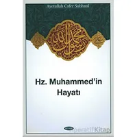 Hz. Muhammed İn Hayatı - Üstad Cafer Suphani - Kevser Yayınları