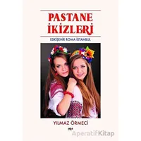 Pastane İkizleri - Eskişehir Roma İstanbul - Yılmaz Örmeci - Tilki Kitap