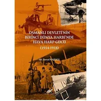 Osmanlı Devleti’nin Birinci Dünya Harbi’nde Hava Harp Gücü (1914-1918)