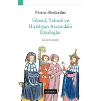 Filozof, Yahudi ve Hıristiyan Arasındaki Diyaloglar - Petrus Abelardus - Doğu Batı Yayınları