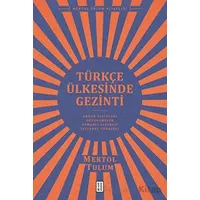 Türkçe Ülkesinde Gezinti - Mertol Tulum - Ketebe Yayınları
