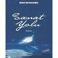 Sanat Yolu - Aşkın Ayrancıoğlu - Liman Yayınevi