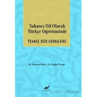 Yabancı Dil Olarak Türkçe Öğretiminde Temel Söz Edimleri - Dursun Köse - Paradigma Akademi Yayınları