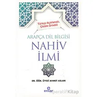 Türkçe Açıklamalı, Çözüm Örnekli Arapça Dil Bilgisi Nahiv İlmi - Ahmet Aslan - Ensar Neşriyat