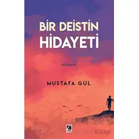 Bir Deistin Hidayeti - Mustafa Gül - Çıra Yayınları