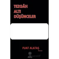 Tezgah Altı Düşünceler - Fuat Alataş - Platanus Publishing