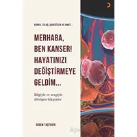 Merhaba Ben Kanser Hayatınızı Değiştirmeye Geldim - Didem Taştekin - Cinius Yayınları