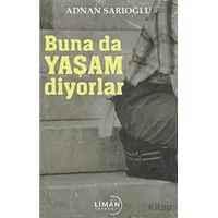 Buna Da Yaşam Diyorlar - Adnan Sarıoğlu - Liman Yayınevi