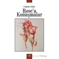 Rosea Konuşmalar - Coşkun Salar - İzan Yayıncılık