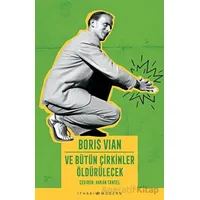 Ve Bütün Çirkinler Öldürülecek - Boris Vian - İthaki Yayınları