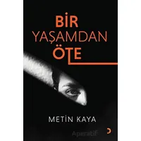 Bir Yaşamdan Öte - Metin Kaya - Cinius Yayınları