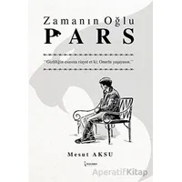 Zamanın Oğlu Pars - Mesut Aksu - İkinci Adam Yayınları