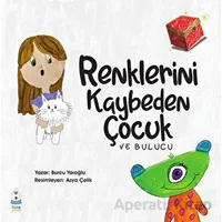Renklerini Kaybeden Çocuk - Burcu Yaroğlu - Luna Çocuk Yayınları