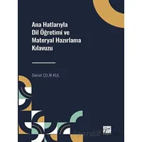 Ana Hatlarıyla Dil Öğretimi ve Materyal Hazırlama Kılavuzu - Kolektif - Gazi Kitabevi