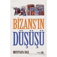 Bizansın Düşüşü - Mustafa Daş - Yeditepe Yayınevi