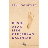 Kendi Ayak İzini Oluşturan Kadınlar - Banu Tozluyurt - Nemesis Kitap