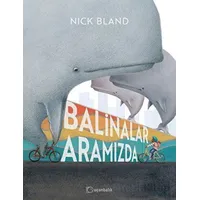 Balinalar Aramızda - Nick Bland - Uçanbalık Yayıncılık