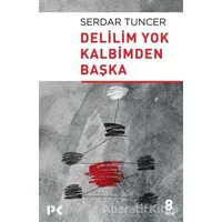 Delilim Yok Kalbimden Başka - Serdar Tuncer - Profil Kitap