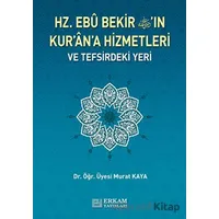 Hz. Ebu Bekirin Kurana Hizmetleri ve Tefsirdeki Yeri - Murat Kaya - Erkam Yayınları