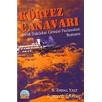 Körfez Canavarı - 1958 Üsküdar Gemisi Faciasının Romanı - Hüseyin Erdal Yalt - Kent Kitap