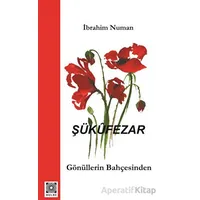 Şükufezar - Gönüllerin Bahçesinden - İbrahim Numan - Hülbe Yayınları